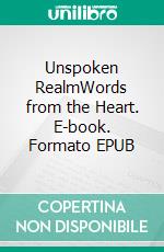 Unspoken RealmWords from the Heart. E-book. Formato EPUB ebook