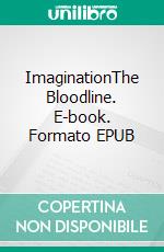 ImaginationThe Bloodline. E-book. Formato EPUB ebook