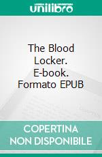 The Blood Locker. E-book. Formato EPUB ebook
