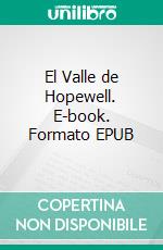 El Valle de Hopewell. E-book. Formato EPUB ebook