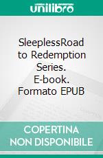 SleeplessRoad to Redemption Series. E-book. Formato EPUB ebook