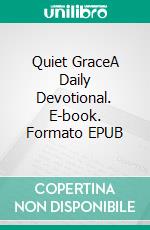 Quiet GraceA Daily Devotional. E-book. Formato EPUB ebook