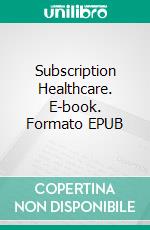 Subscription Healthcare. E-book. Formato EPUB ebook