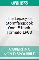 The Legacy of StormfangBook One. E-book. Formato EPUB ebook
