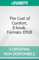 The Cost of Comfort. E-book. Formato EPUB ebook