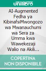 AI-Augmented Fedha ya KibinafsiMwongozo wa Mwanauchumi wa Sera za Umma kwa Wawekezaji Walio na Akili ya Uhuru. E-book. Formato EPUB ebook