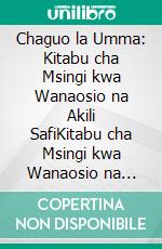 Chaguo la Umma: Kitabu cha Msingi kwa Wanaosio na Akili SafiKitabu cha Msingi kwa Wanaosio na Akili Safi. E-book. Formato EPUB ebook