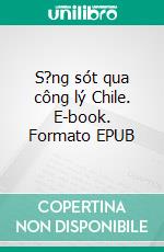S?ng sót qua công lý Chile. E-book. Formato EPUB ebook