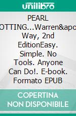 PEARL KNOTTING...Warren's Way, 2nd EditionEasy. Simple. No Tools. Anyone Can Do!. E-book. Formato EPUB ebook