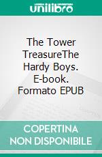 The Tower TreasureThe Hardy Boys. E-book. Formato EPUB ebook