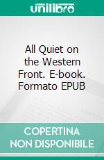 All Quiet on the Western Front. E-book. Formato EPUB ebook