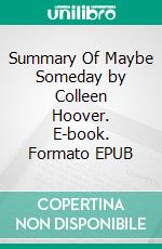 Summary Of Maybe Someday by Colleen Hoover. E-book. Formato EPUB ebook