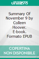 Summary Of November 9 by Colleen Hoover. E-book. Formato EPUB ebook