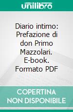 Diario intimo: Prefazione di don Primo Mazzolari. E-book. Formato PDF ebook