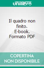 Il quadro non finito. E-book. Formato PDF ebook