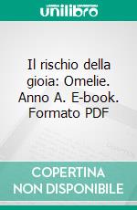 Il rischio della gioia: Omelie. Anno A. E-book. Formato PDF ebook