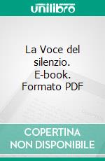 La Voce del silenzio. E-book. Formato PDF ebook