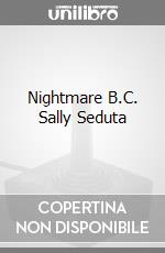 Nightmare B.C. Sally Seduta videogame di FIST
