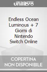 Endless Ocean Luminous + 7 Giorni di Nintendo Switch Online videogame di SWITCH