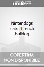 Nintendogs cats: French Bulldog videogame di DDNI