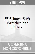 FE Echoes: SoV: Wretches and Riches videogame di DDNI
