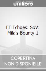 FE Echoes: SoV: Mila's Bounty 1 videogame di DDNI