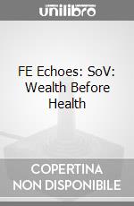 FE Echoes: SoV: Wealth Before Health videogame di DDNI