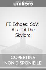 FE Echoes: SoV: Altar of the Skylord videogame di DDNI