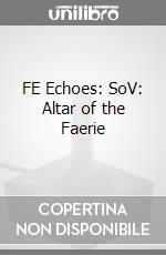 FE Echoes: SoV: Altar of the Faerie videogame di DDNI
