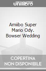 Amiibo Super Mario Ody. Bowser Wedding videogame di TTL