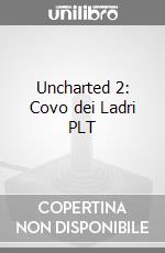 Uncharted 2: Covo dei Ladri PLT game