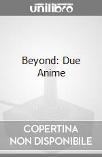 Beyond: Due Anime game