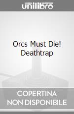 Orcs Must Die! Deathtrap game
