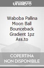 Waboba Pallina Moon Ball Bounceback Gradient 1pz Ass.to game acc