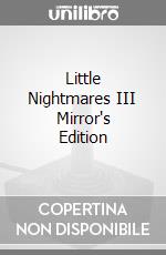 Little Nightmares III Mirror's Edition game