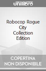 Robocop Rogue City Collection Edition game