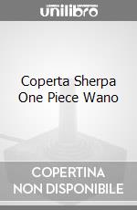 Coperta Sherpa One Piece Wano videogame di APOR