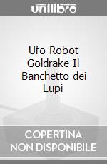 Ufo Robot Goldrake Il Banchetto dei Lupi
