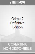 Grime 2 Definitive Edition game