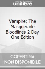 Vampire: The Masquerade Bloodlines 2 Day One Edition game