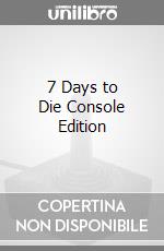 7 Days to Die Console Edition game