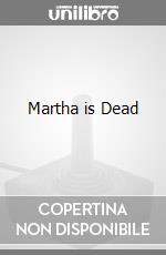 Martha is Dead game