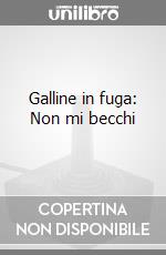 Galline in fuga: Non mi becchi game