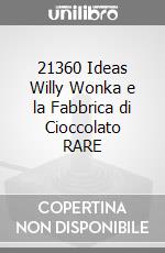 21360 Ideas Willy Wonka e la Fabbrica di Cioccolato RARE game acc