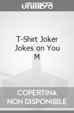 T-Shirt Joker Jokes on You M videogame di TSH