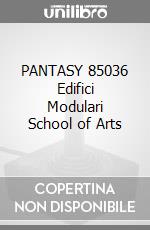 PANTASY 85036 Edifici Modulari School of Arts game acc