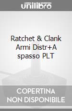 Ratchet & Clank Armi Distr+A spasso PLT videogame di PL3