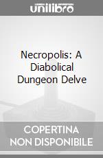 Necropolis: A Diabolical Dungeon Delve videogame di GOLE