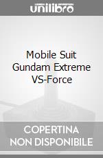 Mobile Suit Gundam Extreme VS-Force videogame di GOLE