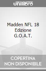 Madden NFL 18 Edizione G.O.A.T. videogame di GOLE